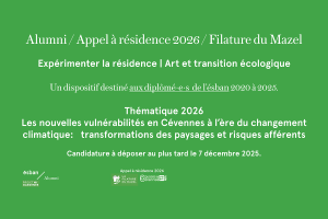 Appel à résidence 2026 à destiné aux Alumni de l'école supérieure des beaux-arts de Nîmes, à la Filature du Mazel